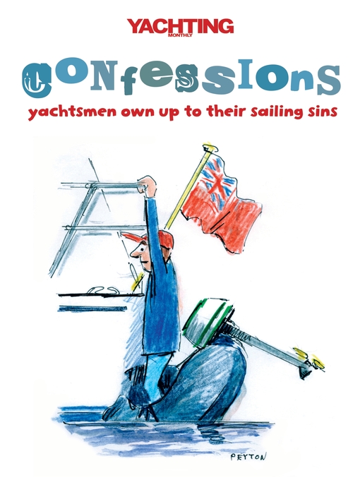 Title details for Yachting Monthly's Confessions by Paul Gelder - Available